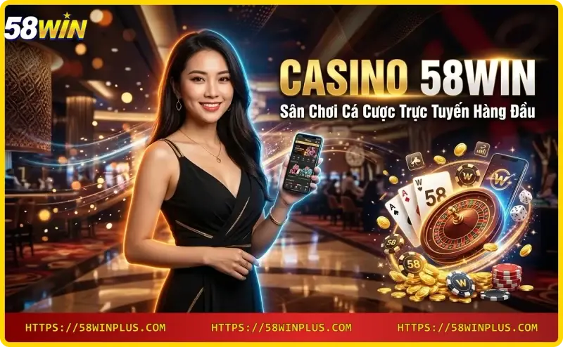 Giao diện casino online 58win với nhiều trò chơi hấp dẫn