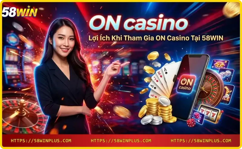 Lợi ích khi chơi ON casino trên điện thoại