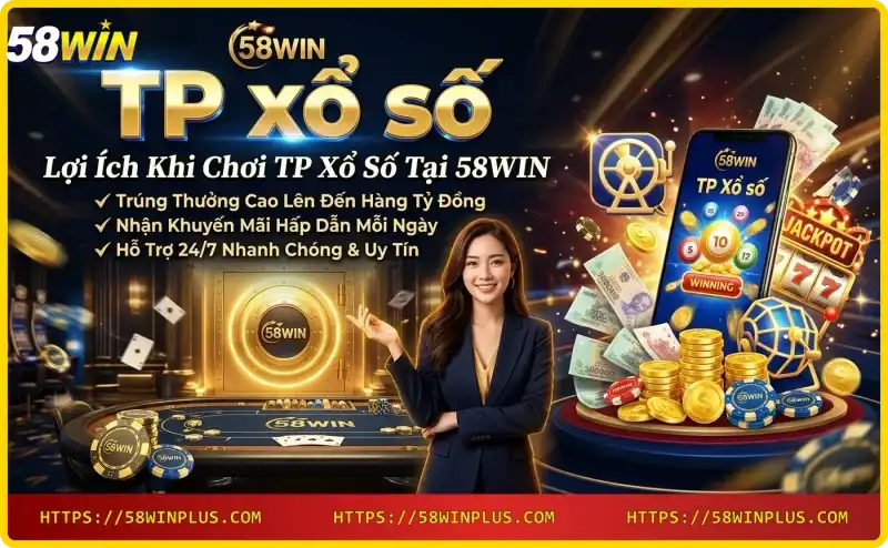 loi-ich-khi-choi-tp-xo-so-tai-58win Lợi ích khi chơi TP xổ số tại 58WIN